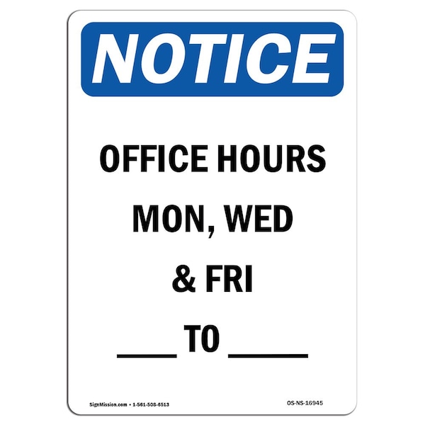 OSHA, Office Hours Mon Wed & Fri _ To _ , 18in X 12in Rigid Plastic, 12" W, 18" H, Portrait